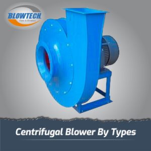 Centrifugal Blower By Types