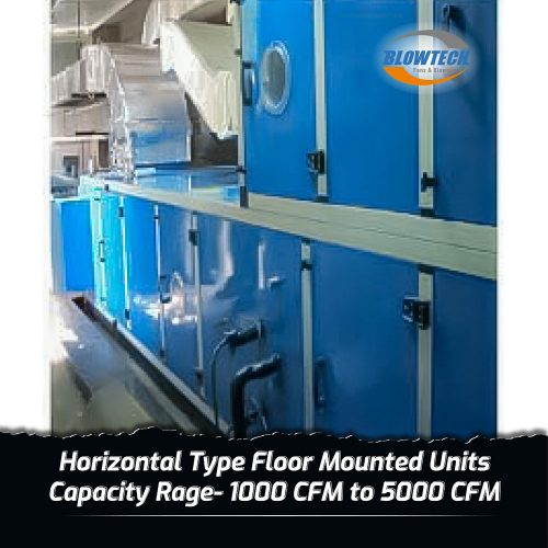 Horizontal Type Floor Mounted Units Capacity Rage: 1000 CFM to 5000 CFM