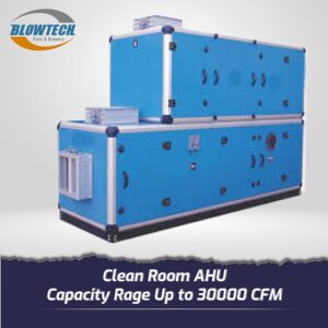 Clean Room AHU Capacity Rage: Up to 30000 CFM