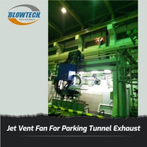 Jet Vent Fan for Parking Tunnel Exhaust